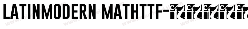 latinmodern mathttf字体转换